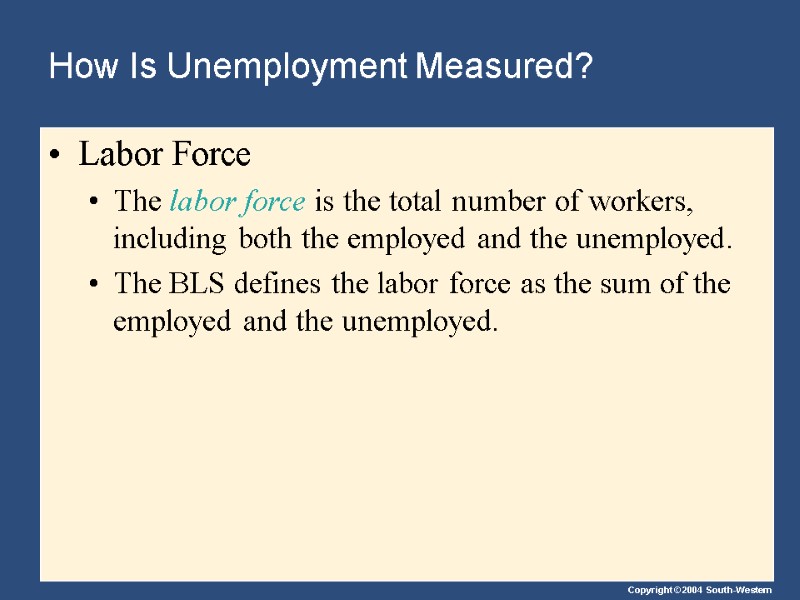 How Is Unemployment Measured? Labor Force The labor force is the total number of